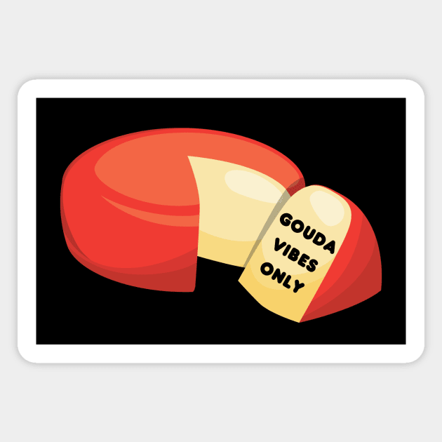 Gouda Vibes | Good Vibes Gouda Pun Sticker by Allthingspunny